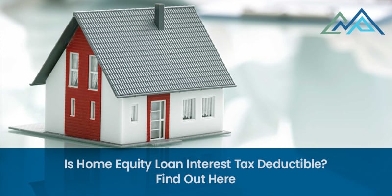 Does Home Equity Loan Interest Tax Deductible